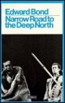 Narrow Road to the Deep North - Edward Bond