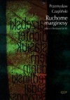 Ruchome marginesy. Szkice o literaturze lat 90 - Przemysław Czapliński