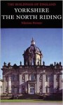 Yorkshire: The North Riding - Nikolaus Pevsner