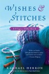 Wishes and Stitches - Rachael Herron