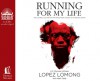 Running for My Life: One Lost Boy's Journey from the Killing Fields of Sudan to the Olympic Games - Lopez Lomong, Mark Tabb