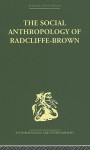 The Social Anthropology of Radcliffe-Brown - Adam Kuper