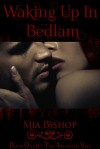 Waking Up In Bedlam - Mia Bishop