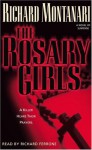 The Rosary Girls - Richard Montanari, Richard Ferrone