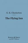 The Flying Inn (Barnes & Noble Digital Library) - G.K. Chesterton