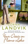 Your Oasis On Flame Lake - Lorna Landvik