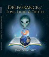 Deliverance of Love, Light and Truth - David Knight