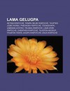 Lama Gelugpa: Reting Rinpoch , Tenzin Delek Rinpoch , Thupten Jigme Norbu, Pabongka Rinpoch , Tsongkhapa, Lobsang Gyatso, Trijang Ri - Source Wikipedia