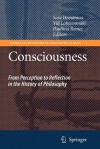 Consciousness: From Perception to Reflection in the History of Philosophy - Sara Heinamaa, Vili Lahteenmaki, Pauliina Remes