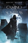 El camino de las sombras (El Ángel de la Noche, #1) - Brent Weeks