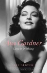 Ava Gardner: Love Is Nothing - Lee Server