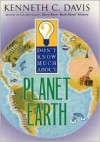 Don't Know Much about Planet Earth - Kenneth C. Davis, Tom Bloom