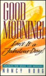 Good Morning!: Isn't It a Fabulous Day: Parables for Wives and Mothers - Nancy Hoag