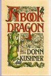 A Book Dragon - Donn Kushner