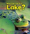 What Can Live in a Lake? - Sheila Anderson