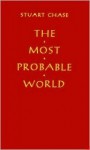 The Most Probable World - Stuart Chase