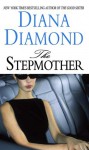 The Stepmother: A Novel - Diana Diamond