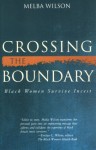 Crossing the Boundary: Black Women Survive Incest - Melba Wilson