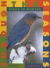 Birds In Winter (Through The Seasons, 4.) - Stephen Maslowski, Adele Richardson