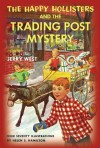 The Happy Hollisters and the Trading Post Mystery - Jerry West, Helen S. Hamilton, Andrew E. Svenson