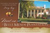 Meet Me at the Belle Meade Plantation: Timeless Images and Flavorful Recipes from the Queen of Tennessee Plantations - Andrew B. Miller, Daisy King