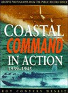 RAF Coastal Command in Action 1939-1945: Archive Photographs from the Public Record Office - Roy Conyers Nesbit, Oliver Hoare