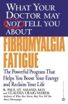 What Your Doctor May Not Tell You About(TM): Fibromyalgia Fatigue: The Powerful Program That Helps You Boost Your Energy and Reclaim Your Life (What Your Doctor May Not Tell You About...) - Claudia Craig Marek