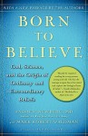 Born to Believe: God, Science, and the Origin of Ordinary and Extraordinary Beliefs - Andrew B. Newberg, Mark Robert Waldman