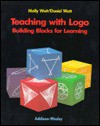 Teaching with LOGO: Building Blocks for Learning - Dan Watt, Daniel Watt