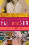 East of the Sun - Julia Gregson