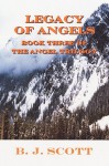 Legacy of Angels: Book Three of the Angel Trilogy - B.J. Scott