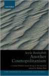 Another Cosmopolitanism (Berkeley Tanner Lectures) - Seyla Benhabib