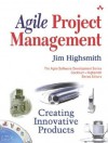 Agile Project Management: Creating Innovative Products - Jim Highsmith