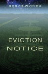 Eviction Notice - Robyn Wyrick