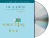 Something Blue - Emily Giffin, Jennifer Wiltsie