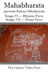 Mahabharata, Ksiega VI Bhiszma Parva Ksiega VII Drona Parva (Polish Edition) - Anonymous Anonymous, Barbara Mikolajewska