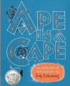 Ape in a Cape: An Alphabet of Odd Animals - Fritz Eichenberg