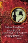 Das Buch, in dem die Welt verschwand - Wolfram Fleischhauer