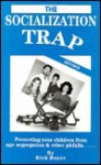 The Socialization Trap - Rick Boyer