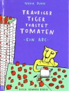 Trauriger Tiger Toastet Tomatenein Abc - Nadia Budde