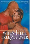 When Hell Freezes Over: A Novel - Darrien Lee