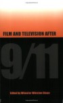 Film and Television After 9/11 - Wheeler Winston Dixon