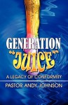 Generation Juice: A Legacy of Conformity - Andy Johnson