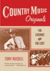 Country Music Originals: The Legends and the Lost - Tony Russell