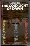 The Cold Light of Dawn - Graham Ison