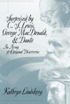 Surprised by C.S. Lewis, George Macdonald, & Dante: An Array of Original Discoveries - Kathryn Lindskoog