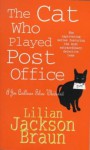 The Cat Who Played Post Office (Jim Qwilleran Feline Whodunnit) - Lilian Jackson Braun