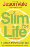 Slim for Life: Freedom from the Diet Trap - Jason Vale