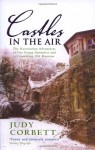 Castles in the Air: The Restoration Adventures of Two Young Optimists and a Crumbling Old Mansion - Judy Corbett