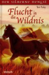 Flucht in die Wildnis (Der silberne Hengst, #2) - Terri Farley, Sabine Tandetzke